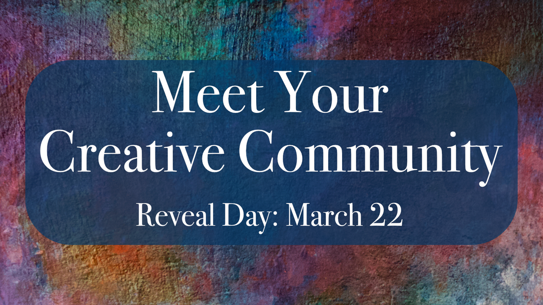Meet Your Creative Community!